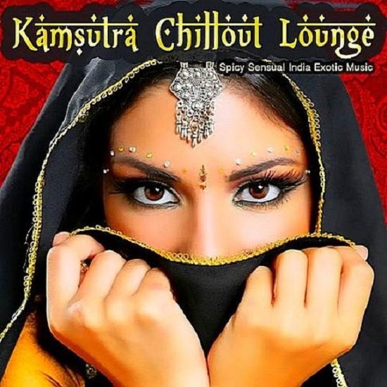 Сборник - Kamsutra Chillout Lounge. Spicy Sensual India Exotic Music