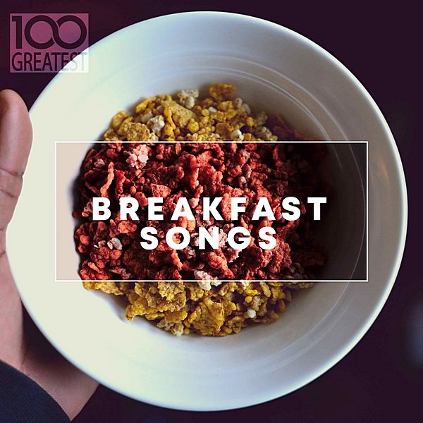 Сборник - 100 Greatest Breakfast Songs