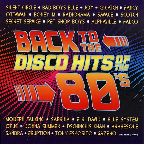 Сборник - Back To The Disco Hits Of The 80's