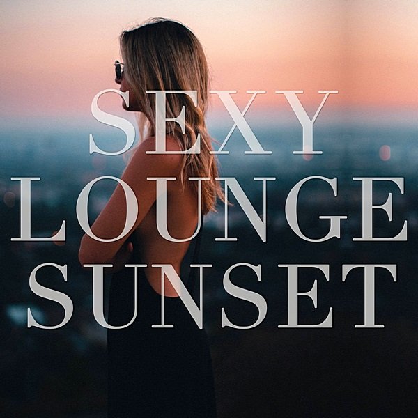 Сборник - Sexy Lounge Sunset