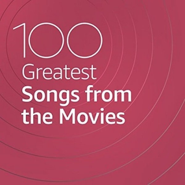 Сборник - 100 Greatest Songs from the Movies