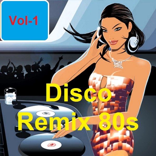 Сборник - Disco Remix 80s Vol-1