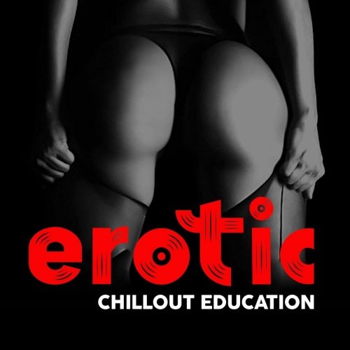 Сборник - Erotic Chillout Education