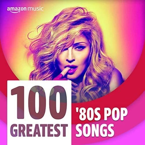 Сборник - 100 Greatest 80s Pop Songs