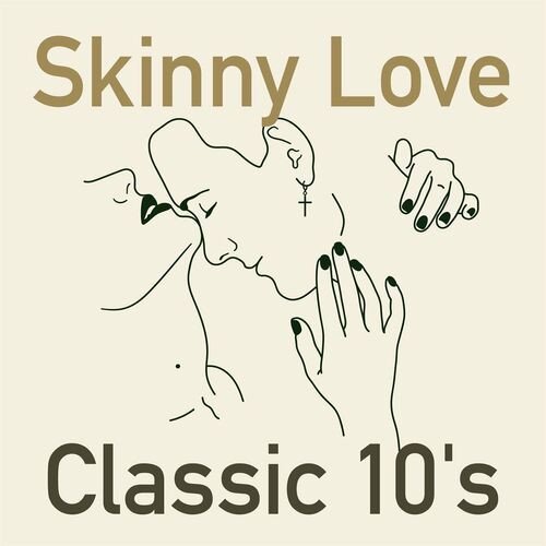 Сборник - Skinny Love Classic 10's (2023)