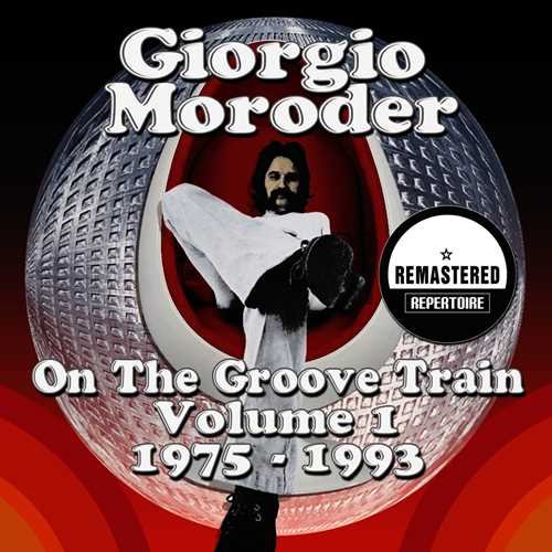 Giorgio Moroder: On the Groove Train. Vol. 1: 1975-1993