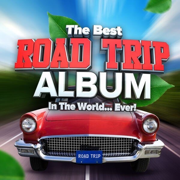 Сборник - The Best Road Trip Album In The World...Ever! (2023)