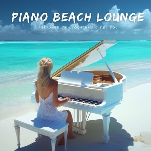 Сборник - Piano Beach Lounge (2023)