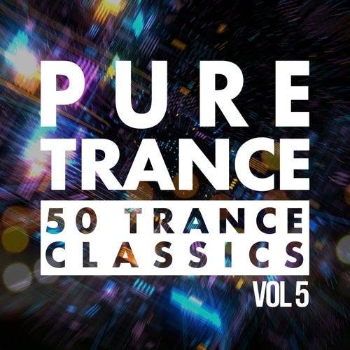 Сборник - Pure Trance: 50 Trance Classics, Vol. 5 (2023)