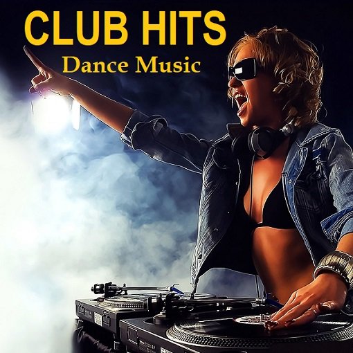 Сборник - CLUB HITS Dance Music (2024)