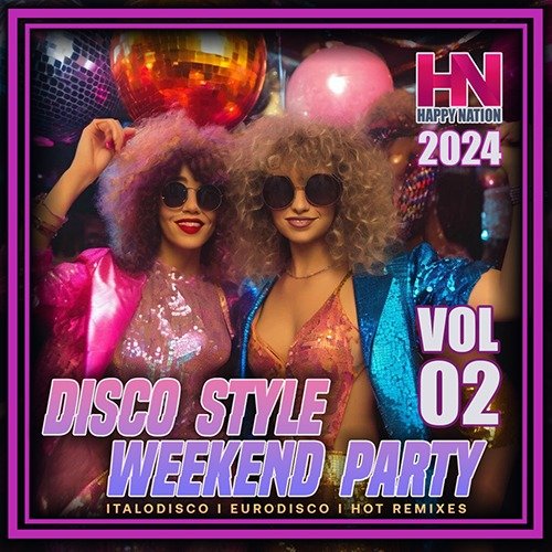 Сборник -  Disco Style Weekend Party Vol. 02 (2024)